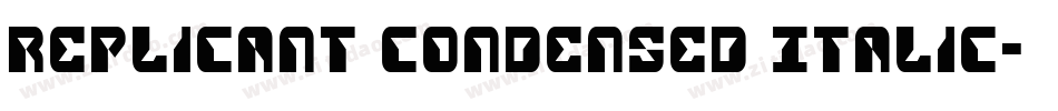 Replicant Condensed Italic字体转换